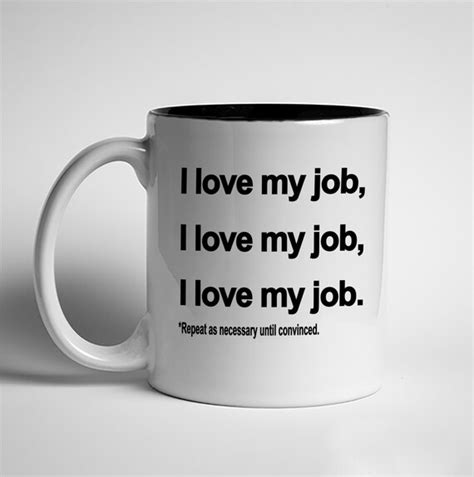 I Love My Job Mug .